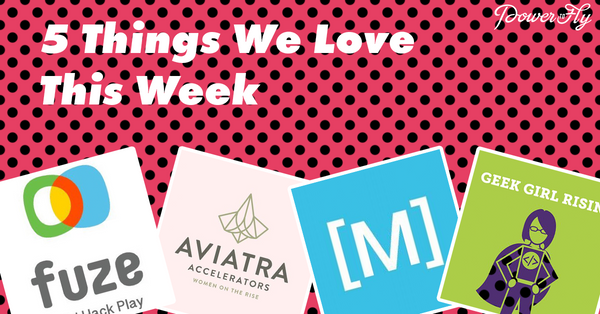 5 Things We Love – In Tech and Digital – This Week! 6/26/17